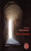 Couverture du livre « Hors champ » de Sylvie Germain aux éditions Le Livre De Poche