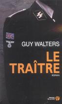 Couverture du livre « Le Traitre » de Guy Walters aux éditions Presses De La Cite
