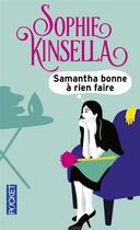Couverture du livre « Samantha, bonne à rien faire » de Sophie Kinsella aux éditions Pocket