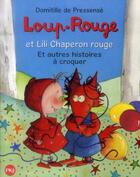 Couverture du livre « Loup-rouge et Lili chaperon rouge et autres histoires à croquer » de Domitille De Pressense aux éditions Pocket Jeunesse