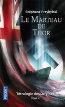 Couverture du livre « Origines Tome 2 : le marteau de Thor » de Stephane Przybylski aux éditions Pocket
