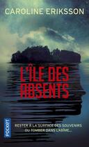 Couverture du livre « L'île des absents » de Caroline Eriksson aux éditions Pocket