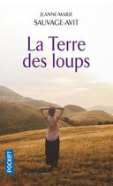 Couverture du livre « La terre des loups » de Jeanne-Marie Sauvage-Avit aux éditions Pocket