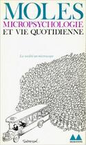 Couverture du livre « Micropsychologie et vie quotidienne » de Abraham Moles et Elisabeth Rohmer-Moles aux éditions Denoel