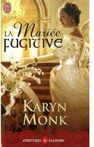 Couverture du livre « La mariée fugitive » de Karyn Monk aux éditions J'ai Lu