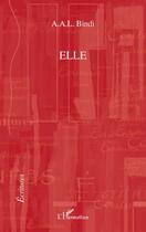 Couverture du livre « Elle » de A. A. L. Bindi aux éditions L'harmattan