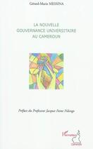 Couverture du livre « Nouvelle gouvernance universitaire au cameroun » de Gerard-Marie Messina aux éditions L'harmattan