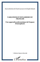 Couverture du livre « Variations et dynamisme du francais - une approche polynomique de l'espace francophone » de  aux éditions Editions L'harmattan
