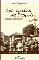 Couverture du livre « Sentes de l'espoir ; une famille auvergnate durant la seconde guerre mondiale » de Jean-Philippe Goudet aux éditions L'harmattan