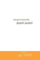 Couverture du livre « Zoom avant » de Jacques Lecomte aux éditions Le Manuscrit