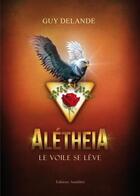 Couverture du livre « Aletheia le voile se leve » de Delande aux éditions Amalthee