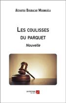 Couverture du livre « Les coulisses du parquet » de Aichatou Boubacar Mounkaila aux éditions Editions Du Net