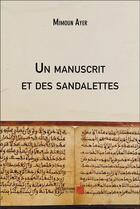 Couverture du livre « Un manuscrit et des sandalettes » de Mimoun Ayer aux éditions Editions Du Net