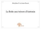 Couverture du livre « La boîte aux trésors d'Antonin » de Marylene D. et Anne Basset aux éditions Edilivre
