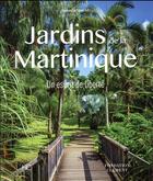 Couverture du livre « Jardins de la Martinique ; un esprit de liberté » de Isabelle Specht aux éditions Herve Chopin