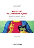 Couverture du livre « Sermons radiophoniques » de Hakim Bey aux éditions Le Mot Et Le Reste
