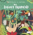 Couverture du livre « Observer la nature ; dans la forêt tropicale » de Levison/Tolson aux éditions Grenouille
