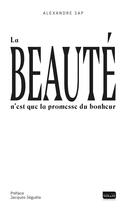 Couverture du livre « La beauté n'est que la promesse du bonheur » de Alexandre Sap aux éditions Kawa