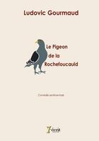 Couverture du livre « Le pigeon de la rochefoucauld » de Gourmaud Ludovic aux éditions 7 Ecrit