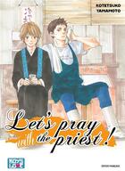 Couverture du livre « Let's pray with the priest ! t.1 » de Kotetsuko Yamamoto aux éditions Boy's Love