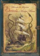 Couverture du livre « Merveilles et légendes : océans et monstres marins » de Xavier Husson aux éditions Au Bord Des Continents