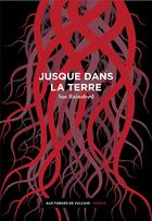 Couverture du livre « Jusque dans la terre » de Sue Rainsford aux éditions Aux Forges De Vulcain