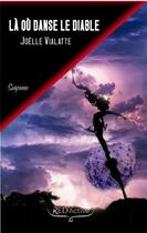 Couverture du livre « Là où danse le diable » de Vialatte Joelle aux éditions Red'active