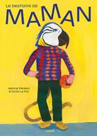 Couverture du livre « Le bestiaire de maman » de Victor Le Foll et Jeanne Sterkers aux éditions L'agrume