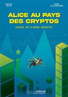 Couverture du livre « Alice au pays des cryptos : Bitcoin, NFT et autres curiosités » de Nicolas Balas et Daniel Villa Monteiro aux éditions Faubourg
