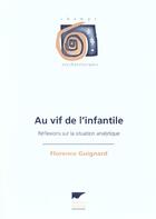 Couverture du livre « Au Vif De L'Infantile » de Florence Guignard aux éditions Delachaux & Niestle