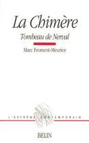 Couverture du livre « La chimère tombeau de Nerval » de Marc Froment-Meurice aux éditions Belin