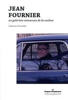 Couverture du livre « Jean Fournier ; un galeriste amoureux de la peinture » de Catherine Francblin aux éditions Hermann