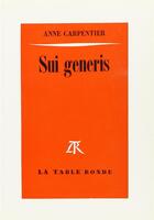 Couverture du livre « Sui generis » de Anne Carpentier aux éditions Table Ronde