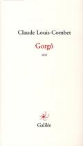 Couverture du livre « Gorgô » de Claude Louis-Combet aux éditions Galilee