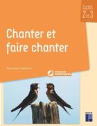 Couverture du livre « Chanter et faire chanter : cycle 2 et 3 + ressources numériques (édition 2021) » de Dominique Habellion aux éditions Retz