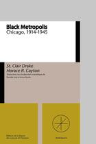 Couverture du livre « Black metropolis. une ville dans la ville. chicago (1914-1945). » de Auteurs Divers aux éditions Maison Des Sciences De L'homme