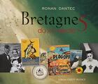 Couverture du livre « Bretagnes du XX siècle » de Ronan Dantec aux éditions Ouest France