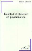 Couverture du livre « Transfert et structures en psychanalyse » de Patrick Chinosi aux éditions L'harmattan