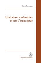 Couverture du livre « Littératures modernistes et arts d'avant-garde » de Pierre Taminiaux aux éditions Honore Champion