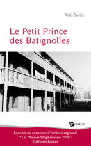 Couverture du livre « Le petit prince des Batignolles » de Ado Swirc aux éditions Publibook