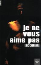 Couverture du livre « Je ne vous aime pas » de Eric Cherriere aux éditions Cherche Midi