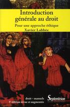 Couverture du livre « Introduction générale au droit ; pour une approche éthique » de Xavier Labbee aux éditions Pu Du Septentrion