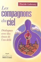 Couverture du livre « Les compagnons du ciel - dialogues avec des ames de l'au-dela » de Placide Gaboury aux éditions Quebecor