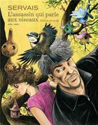 Couverture du livre « L'assassin qui parle aux oiseaux ; intégrale » de Jean-Claude Servais aux éditions Dupuis