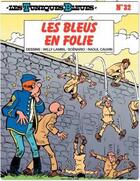 Couverture du livre « Les Tuniques Bleues Tome 32 : les bleus en folie » de Raoul Cauvin et Willy Lambil aux éditions Dupuis