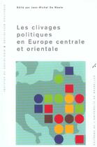 Couverture du livre « Les clivages politiques en europe centrale et orientale » de De Waele Jm aux éditions Universite De Bruxelles