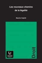 Couverture du livre « Les nouveaux chemins de la légalité ; au-delà de la modernité juridique » de Massimo Vogliotti aux éditions Pu De Saint Louis
