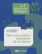 Couverture du livre « Vers une gestion éducative de la classe » de Archambault aux éditions De Boeck