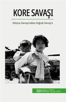 Couverture du livre « Kore Sava?? : Dünya Sava??'ndan So?uk Sava?'a » de Quentin Convard aux éditions 50minutes.com