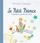 Couverture du livre « Le Petit Prince à broder au point de croix » de Veronique Enginger aux éditions Mango